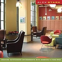 Alex Stark: Creating Outstanding Environments with Geomancy and Feng Shui 0984315462 Book Cover