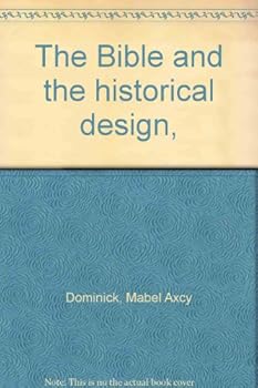 Hardcover The Bible and the historical design, Book