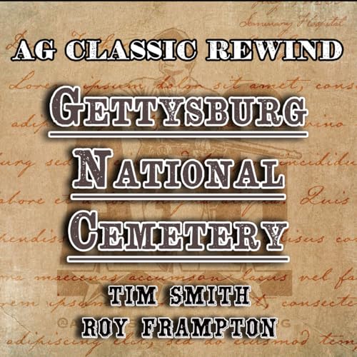 Gettysburg National Cemetery | Tim Smith & Roy Frampton | Ask A Gettysburg Guide #15- Classic Rewind Podcast Por  arte de portada