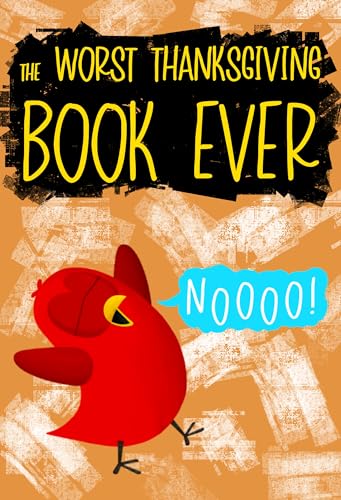 The Worst Thanksgiving Book Ever (Sammy Bird)