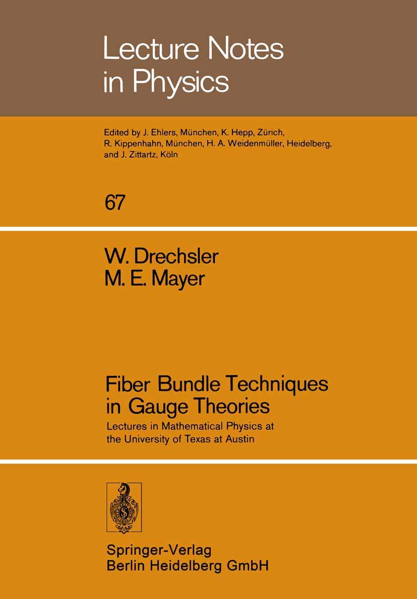 Fiber Bundle Techniques in Gauge Theories: Lectures in Mathematical Physics at the University of Texas at Austin: 67 (Lecture Notes in Physics, 67)