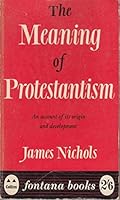 The Meaning of Protestantism. Fontana Books. 1959. B00AZYQG68 Book Cover