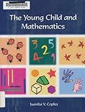 The Young Child and Mathematics (naeyc Series, #119)