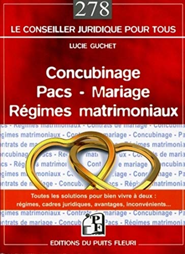 livre Concubinage - Pacs - Mariage - Régimes matrimoniaux: Toutes les solutions pour bien vivre à edux: régimes, cadres juridiques, avantages, inconvénients...