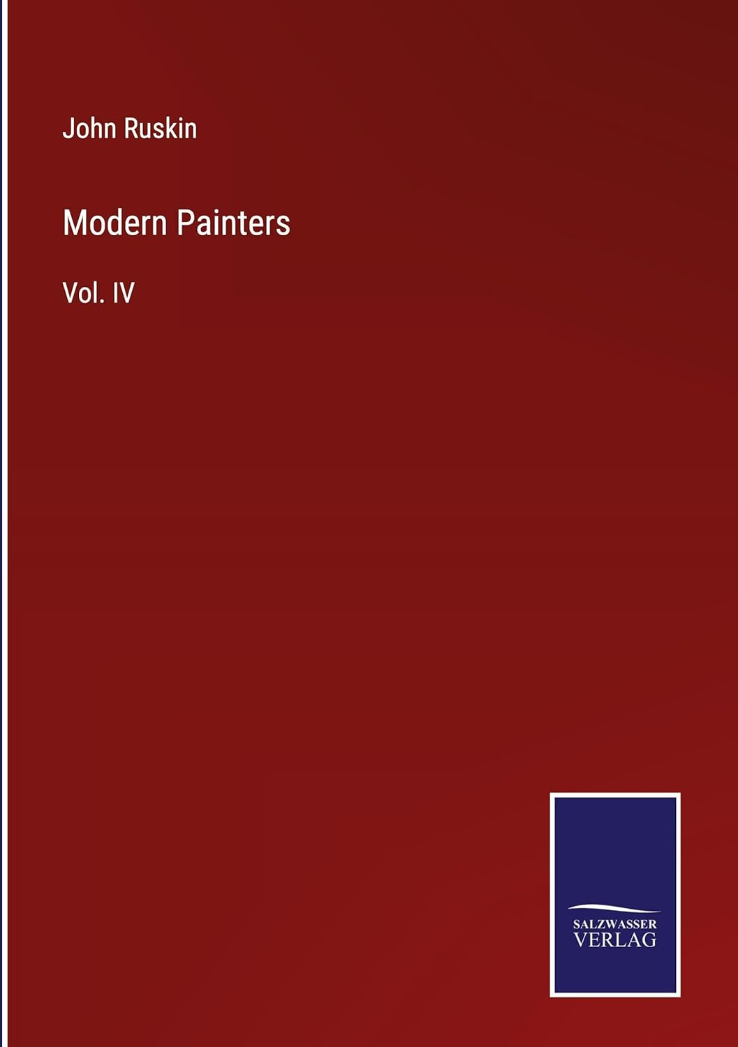 Modern Painters: Vol. IV
