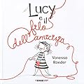 Lucy e il filo dell'amicizia. Ediz. a colori