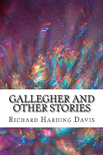 Gallegher And Other Stories: (Richard Harding D... 1508618542 Book Cover