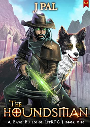 The Houndsman: A Base-Building LitRPG Adventure