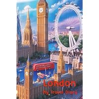 My Travel Diary: London: Journal for Children to Capture Weather, Places Visited, and Fun Experiences |80 Pages | 6\"x 9\" Size