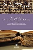 New Approaches to Book and Paper Conservation-Restoration: Reprints of the Horn Conference 2011 - Patricia Engel 