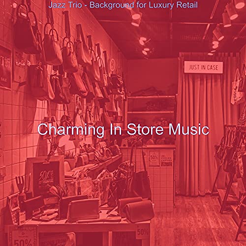 Jazz Trio Background for Luxury Retail Charming In Store Music Digital Music