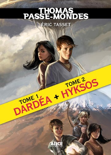Télécharger Thomas Passe-Mondes, Tomes 1 et 2 : Edition spéciale: Dardéa suivi de Hyksos PDF Ebook En Ligne