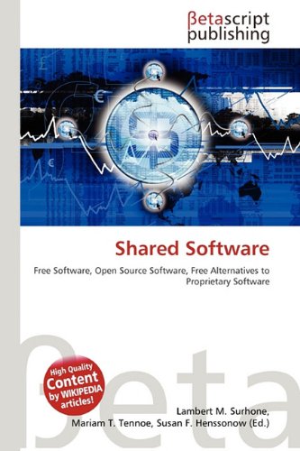 Shared Software: Free Software, Open Source Software, Free Alternatives to Proprietary Software