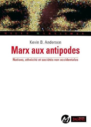 livre MARX AUX ANTIPODES: Nations, ethnicité et sociétés non occidentales