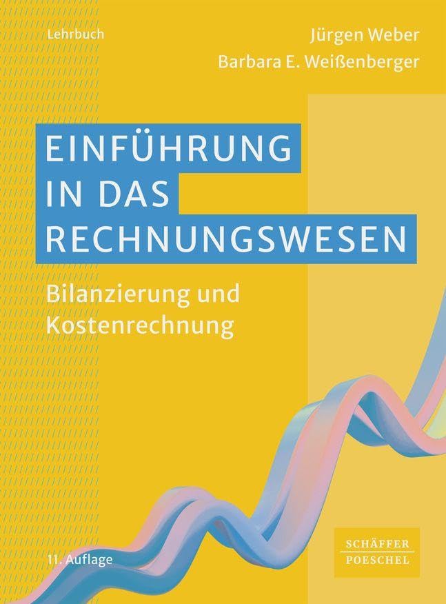 Einführung in das Rechnungswesen: Bilanzierung und Kostenrechnung