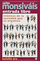 Entrada libre. Cronicas de la sociedad que se organiza 6074450382 Book Cover