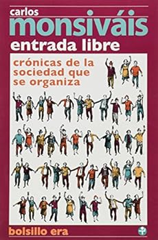 Paperback Entrada libre. Cronicas de la sociedad que se organiza (Spanish Edition) [Spanish] Book