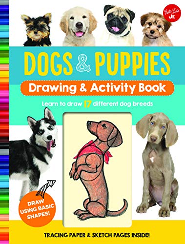 Dogs & Puppies Drawing & Activity Book: Learn to draw 17 different dog breeds