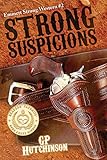 Strong Suspicions: Emmett Strong Western #2 (Emmett Strong Westerns)