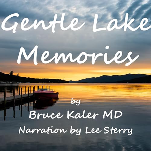 Gentle Lake Memories Audiolivro Por Bruce Kaler MD capa