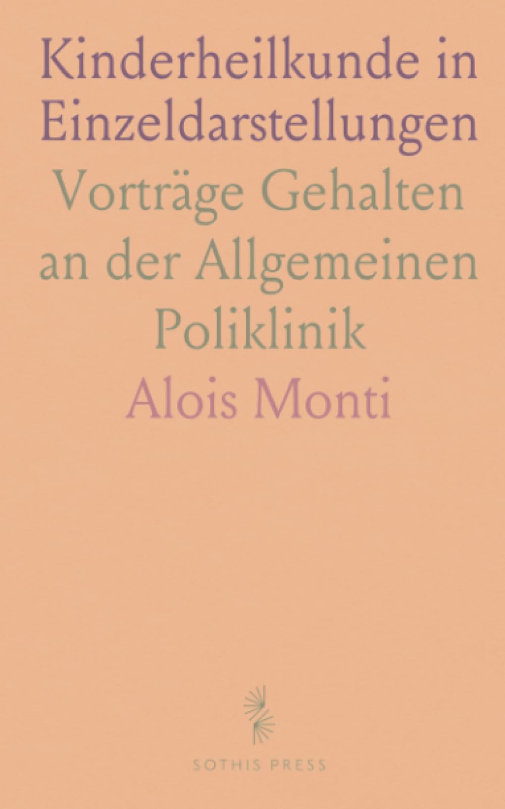 Kinderheilkunde in Einzeldarstellungen: Vorträge Gehalten an der Allgemeinen Poliklinik