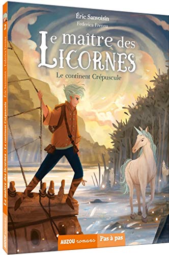 Le maître des licornes. Tome 2, le continent crépuscule