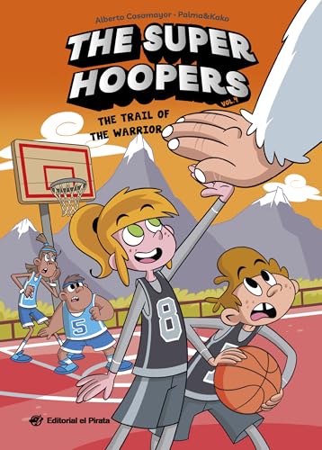 The Super Hoopers 4   The Trail of the Warrior: ¡Nunca el baloncesto había sido tan divertido! Libro en INGLÉS sobre un equipo de basket insólito, amistad y mucho humor.