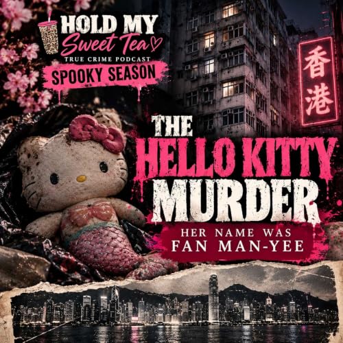 Ep. 139-The Hello Kitty Murder: The Nightmare at 31 Granville Road