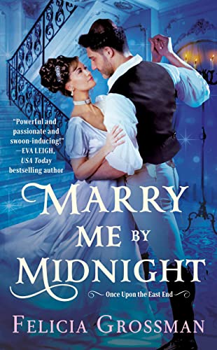 Marry Me by Midnight: A Steamy Cinderella Romance Retelling Set in Historical Regency (Once Upon the East End, 1)