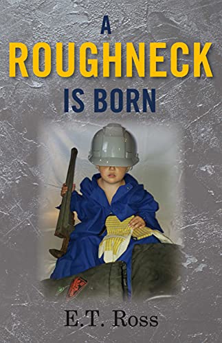 A Roughneck is Born view 2
