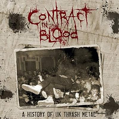 Contract In Blood: A History Of UK Thrash Metal