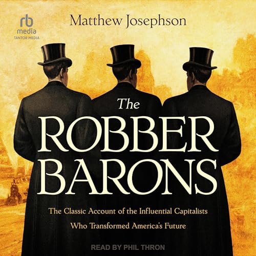 The Robber Barons Audiolibro Por Matthew Josephson arte de portada