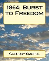 1864: Burst to Freedom 1495420728 Book Cover