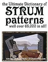 The Ultimate Dictionary of Strum Patterns: Well Over 65,000 in All! 1508775869 Book Cover