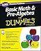 Basic Math and Pre-Algebra: 1,001 Practice Problems For Dummies (+ Free Online Practice)