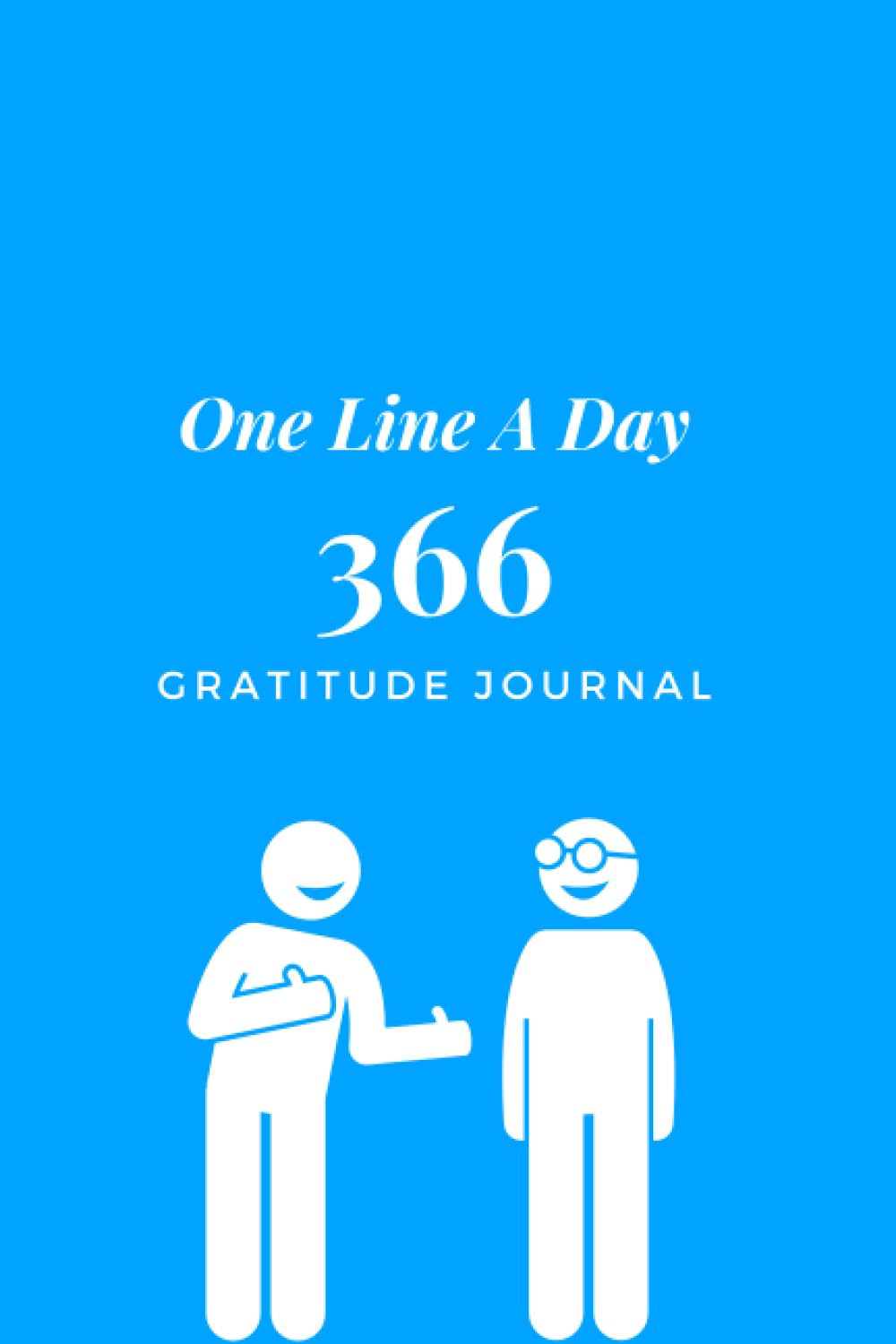 The 366 Gratitude Journal: One Line A Day