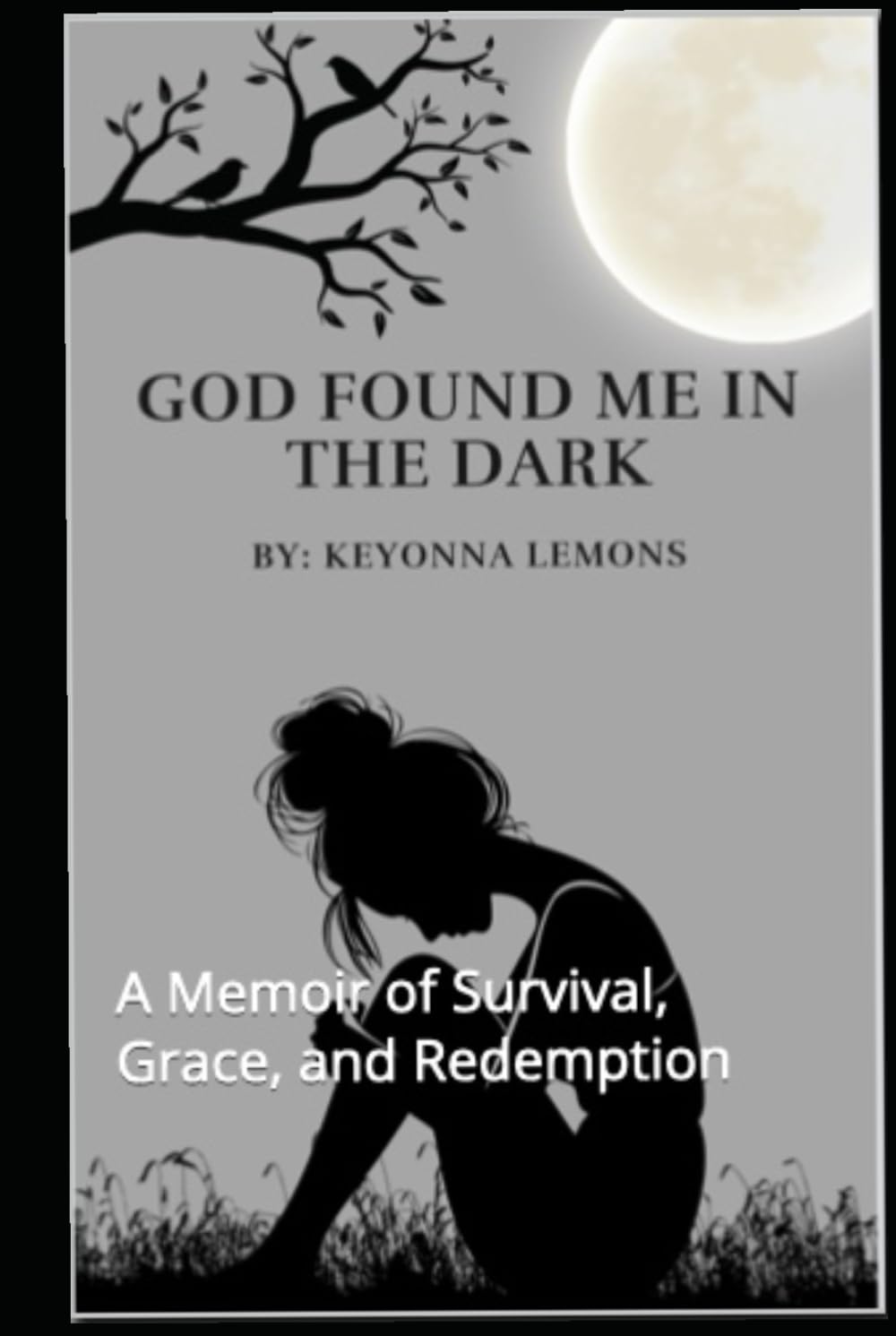 God Found Me in the Dark: A Memoir of Survival, Grace, and Redemption