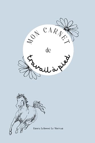Carnet de travail à pied: Carnet de suivi de travail à pied, cheval poney âne, équitation, cavalier