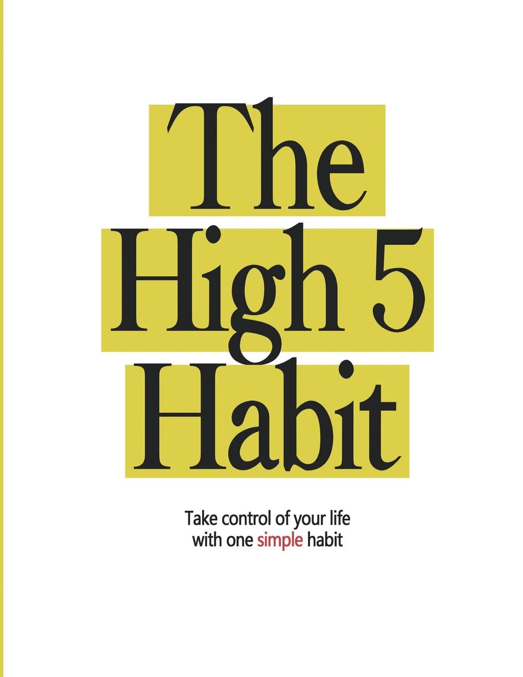 The High 5 Habit: Take Control of Your Life with One Simple Habit by Mel Robbins notebook paperback with 8.5 x 11 in 100 pages
