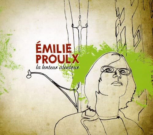 Lenteur Alentour [Audio CD] Proulx, Emilie and Emilie Proulx