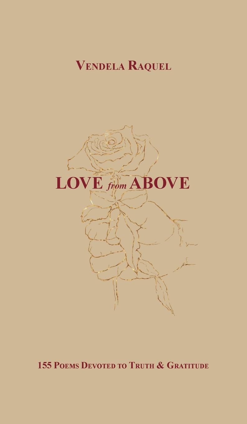 Love from Above: 155 Poems Devoted to Truth & Gratitude
