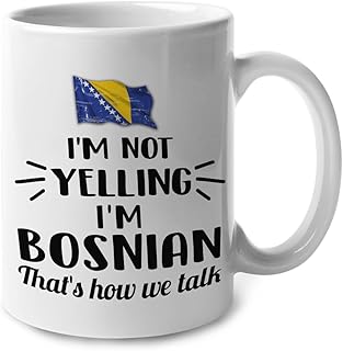 Lotacy I'M Not Yelling I Am Bosnian Bosnia Ceramic Coffee Tea Mug Cup, Bosnian Souvenir and Gifts