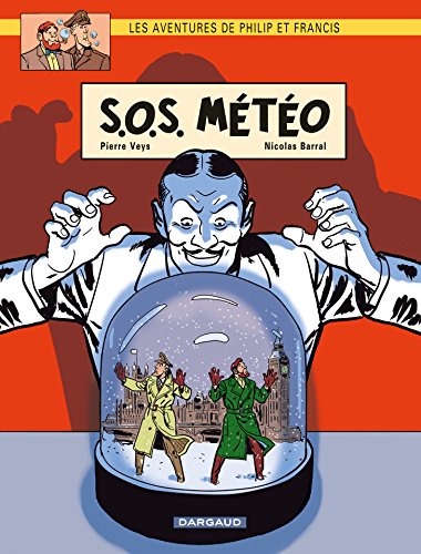 Télécharger Les Aventures de Philip et Francis - Tome 3 - S.O.S. Météo (Aventures de Philip et Francis (Les)) PDF