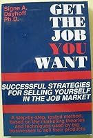 Get the Job You Want: Successful Strategies for Selling Yourself in the Job Market 0931790948 Book Cover
