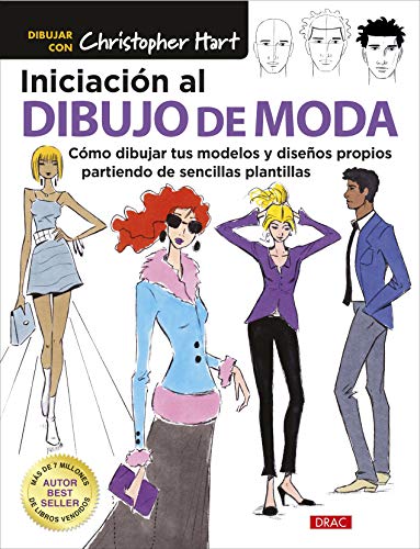 Iniciaci�n Al Dibujo De Moda: C�mo dibujar tus modelos y dise�os propios partiendo de sencillas plantillas