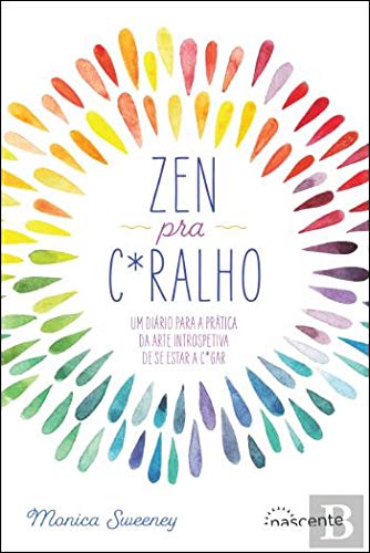 Zen pra C*ralho (Portuguese Edition)
