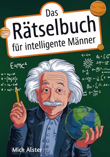 Das Rätselbuch für intelligente Männer: Knifflige Herausforderungen für kluge Köpfe