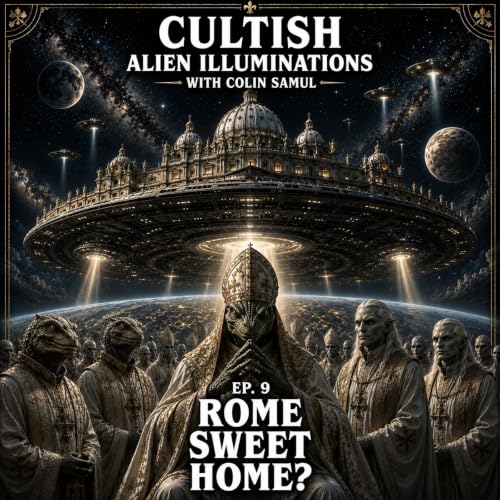 Ep 9 | Alien Illuminations: Rome Sweet Home?