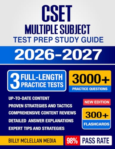  CSET Multiple Subject Test Prep Study Guide 2026-2027: Complete Exam Review, Proven Strategies, 3 Full-Length Practice Tests and Detailed Answer Explanations with 300+ Flashcards
