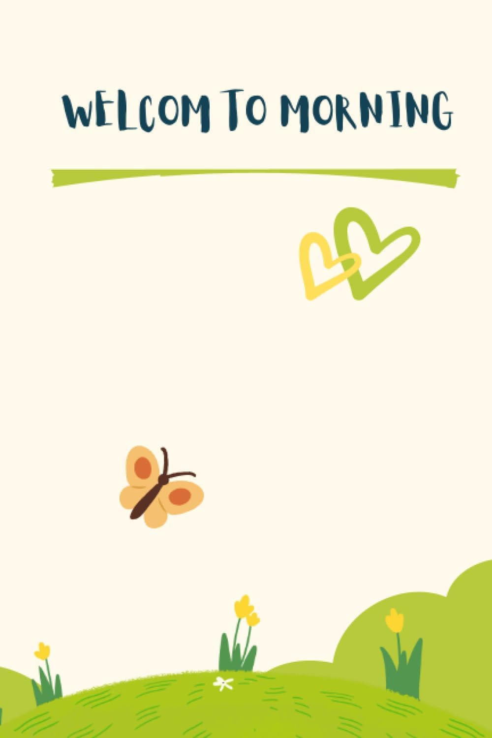 Welcom To Morning: positive thinking notebook,Notebook for bright days